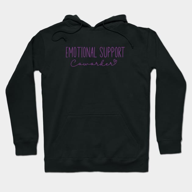 Emotional support coworker gift Hoodie by Graphic Bit